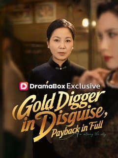 Gold Digger in Disguise. Payback in Full