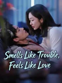 Smells Like Trouble, Feels Like Love