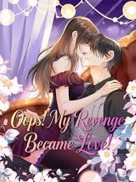 Oops! My Revenge Became Love - COMICS