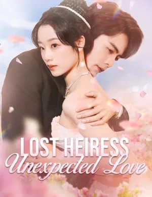 Lost Heiress, Unexpected Love