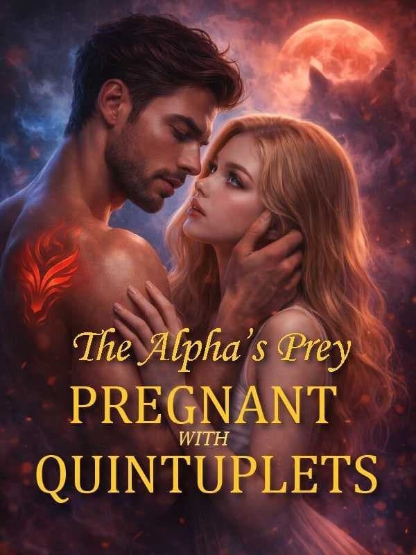 The Alpha's Prey- Pregnant with Quintuplets EP1-20