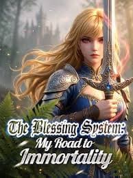 The Blessing System My Road to Immortality