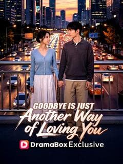 Goodbye Is Just Another Way of Loving You