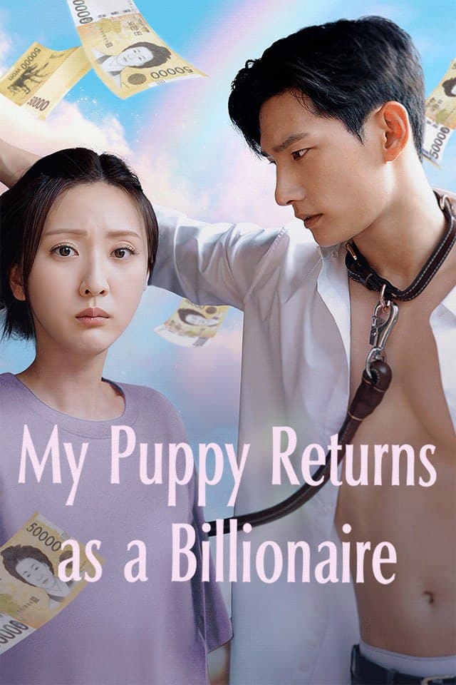 My Puppy Return as a Billionaire