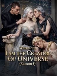 Watch out! I am the Creator of the Universe - Season 1
