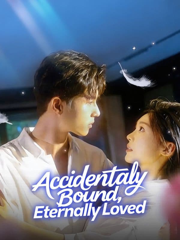 Accidentally Bound Eternally Loved