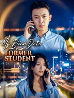 My Blind Date Is My Former Student