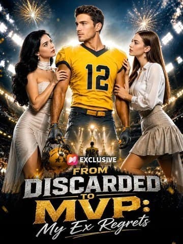 From Discarded to MVP: My Ex Regrets