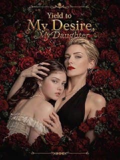 Yield to My Desire, My Daughter