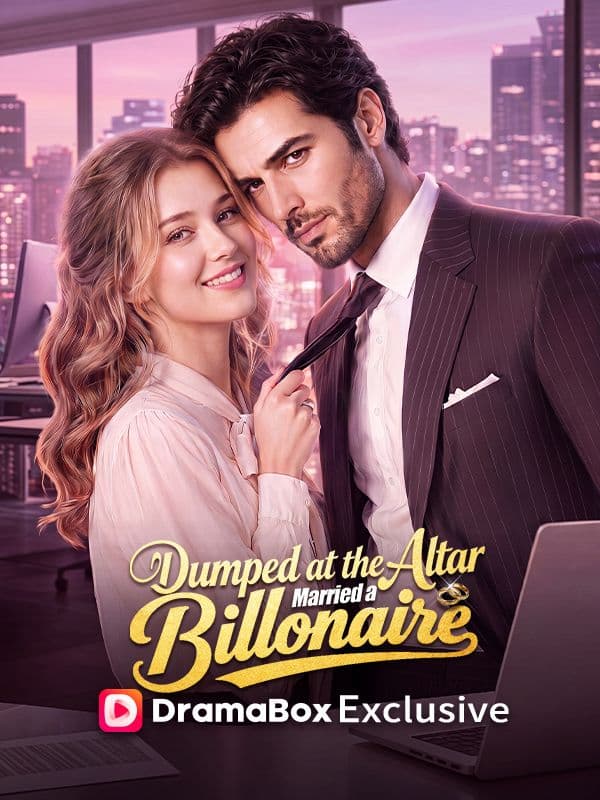 Dumped At The Altar, Married A Billionaire