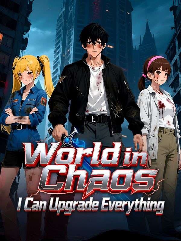 World In Chaos I Can Upgrade Everything