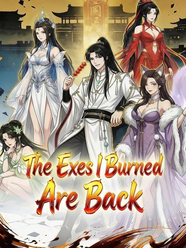 The Exes I Burned Are Back