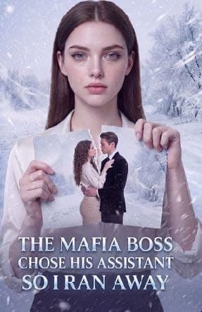 The Mafia Boss Chose His Assistant, So I Ran Away