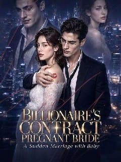 Billionaire's Contract Pregnant Bride A Sudden Marriage With Baby